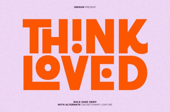 Think Loved: Making Bold Statements with Geometric Type